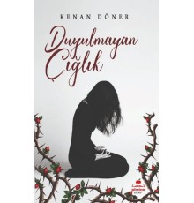 Duyulmayan Çığlık