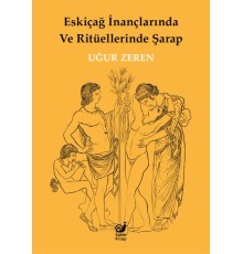 Eskiçağ İnançlarında ve Ritüellerinde Şarap