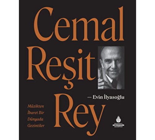 Cemal Reşit Rey - Müzikten İbaret Bir Dünyada Gezintiler