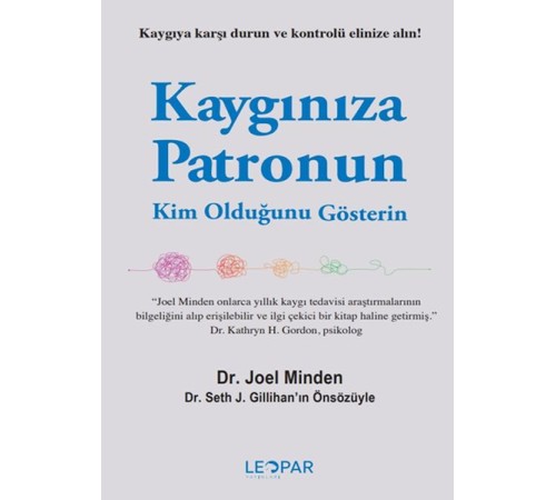 Kaygınıza Patronun Kim Olduğunu Gösterin