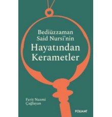 Bediüzzaman Said  Nursi’nin Hayatından  Kerametler
