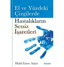 El ve Yüzdeki Çizgilerde Hastalıkların Sessiz İşaretleri