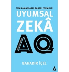 Uyumsal Zeka: AQ Satış -Tüm Zamanların Başarı Formülü
