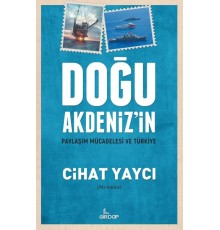 Doğu Akdeniz’in Paylaşım Mücadelesi Ve Türkiye