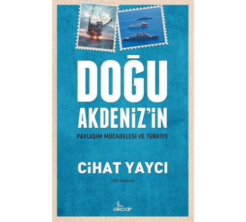 Doğu Akdeniz’in Paylaşım Mücadelesi Ve Türkiye