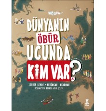 Dünyanın Öbür Ucunda Kim Var?