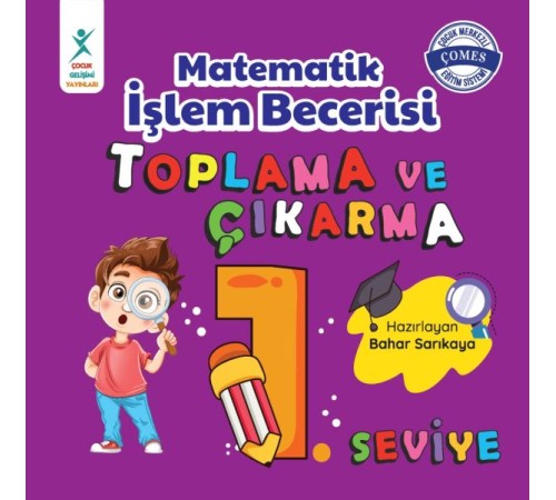 Matematik İşlem Becerisi Toplama ve Çıkarma 1. Seviye Matematik İşlem Becerisi Toplama ve Çıkarma 1. Seviye