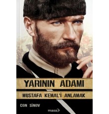 Yarının Adamı 1 Mustafa Kemal'i Anlamak