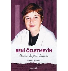 Beni Özletmeyin - Türkan Saylan Destanı