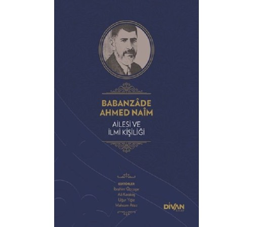 Babanzade Ahmed Naim Ailesi ve İlmi Kişiliği (Ciltli)