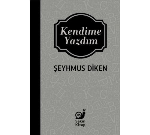 Kendime Yazdım