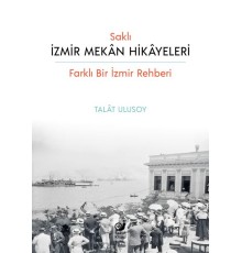 Saklı İzmir Mekan Hikayeleri