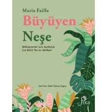 Büyüyen Neşe Bitkiseverler için Mutluluk (ve Bitki) Tarımı Rehberi
