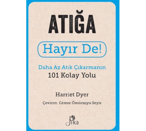 Atığa Hayır De! - Daha Az Atık  Çıkarmanın 101 Kolay Yolu