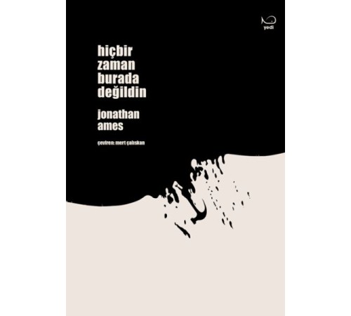 Hiçbir Zaman Burada Değildin Hiçbir Zaman Burada Değildin