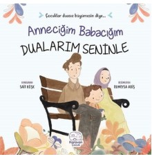 Anneciğim Babacığım Dualarım Seninle