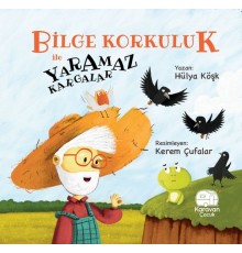 Bilge Korkuluk ve Yaramaz Kargalar