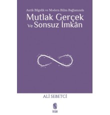 Mutlak Gerçek ve Sonsuz İmkân