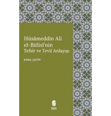 Hüsameddin Ali El-Bitlisi'nin Tefsir ve Tevil Anlayışı
