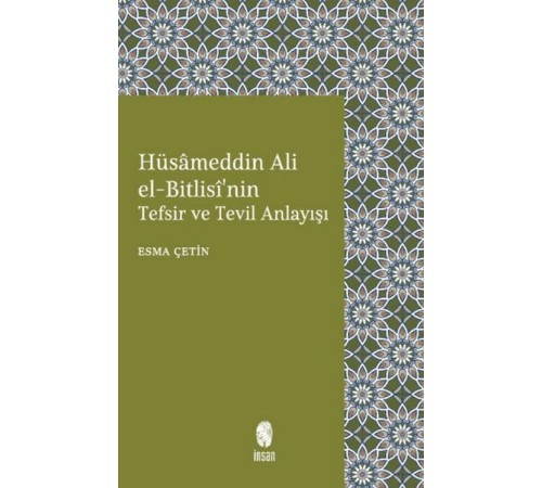 Hüsameddin Ali El-Bitlisi'nin Tefsir ve Tevil Anlayışı Hüsameddin Ali El-Bitlisi'nin Tefsir ve Tevil Anlayışı