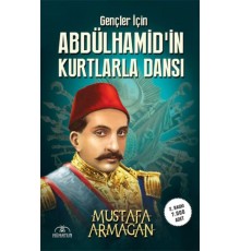 Gençler İçin Abdülhamidin Kurtlarla Dansı