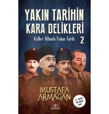 Yakın Tarihin Kara Delikleri -Küller Altında Yakın Tarih-2