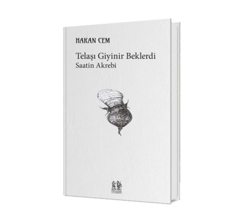 Telaşı Giyinir Beklerdi Saatin Akrebi