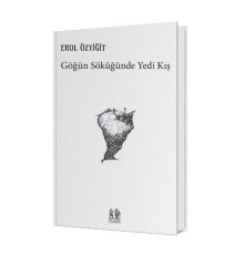 Göğün Söküğünde Yedi Kış