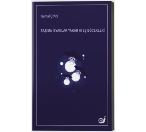 Başıma İsyanlar Yakar Ateş Böcekleri