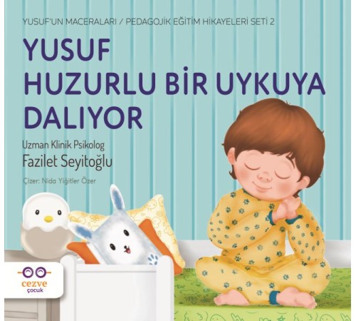 Yusuf Huzurlu Bir Uykuya Dalıyor - Yusuf’un Maceraları - Pedagojik Eğitim Hikayeleri Seti 2