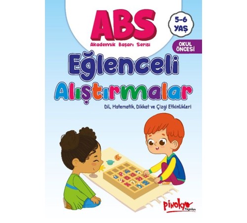 ABS 5-6 Yaş Eğlenceli Alıştırmalar ABS 5-6 Yaş Eğlenceli Alıştırmalar