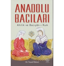 Anadolu Bacıları: Ahilik ve Bacıyan-ı Rum