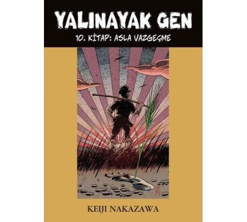 Yalınayak Gen 10. Kitap - Asla Vazgeçme