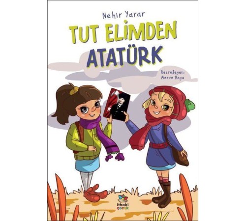 Tut Elimden Atatürk Tut Elimden Atatürk