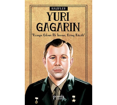 Bilime Yön Verenler: Yuri Gagarin Bilime Yön Verenler: Yuri Gagarin