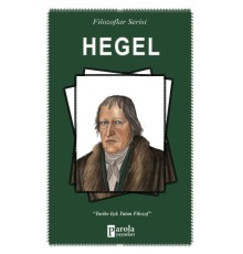 Hegel - Filozoflar Serisi - Tarihe Işık Tutan Filozof