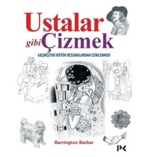 Ustalar Gibi Çizmek - Geçmişteki Büyük Ressamlardan Esinlenmek