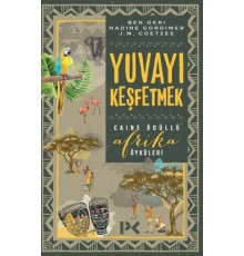 Yuvayı Keşfetmek - Afrika Öyküleri