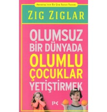 Olumsuz Bir Dünyada Olumlu Çocuklar Yetiştirmek