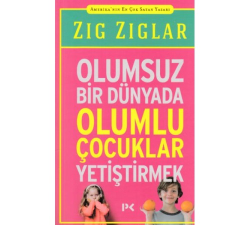 Olumsuz Bir Dünyada Olumlu Çocuklar Yetiştirmek