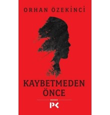 Kaybetmeden Önce