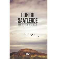 Dün Bu Saatlerde