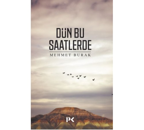 Dün Bu Saatlerde Dün Bu Saatlerde