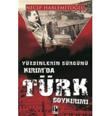 Yüzbinlerin Sürgünü Kırım'da Türk Soykırımı
