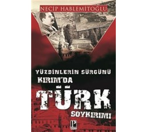 Yüzbinlerin Sürgünü Kırım'da Türk Soykırımı Yüzbinlerin Sürgünü Kırım'da Türk Soykırımı