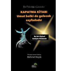 Bir Psikoloğun Gözünden Kapatma Kitabı - Umut Belki de Gelecek Sayfadadır