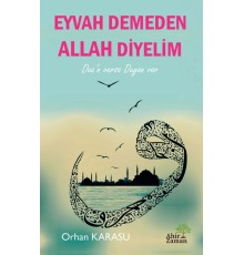 Eyvah Demeden Allah Diyelim
