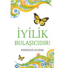 İyilik Bulaşıcıdır!