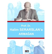 Prof. Dr. Halim Serarslan'a Armağan