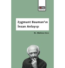 Zygmunt Bauman’ın İnsan Anlayışı